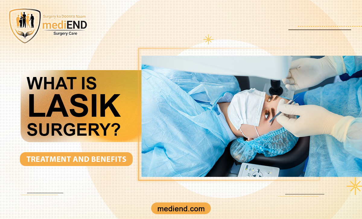 What is Lasik Surgery? Treatment and Benefits